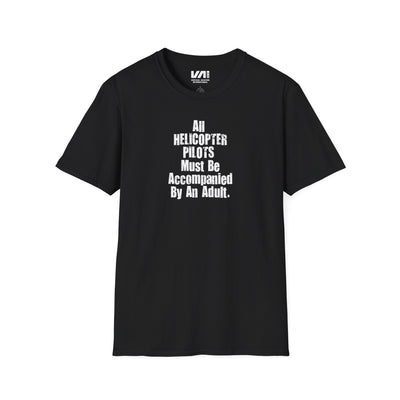 Unisex "All Helicopter Pilots..." 100% Cotton Tee